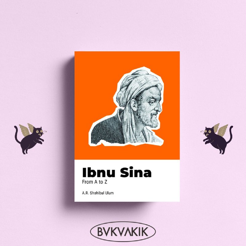 Ibnu Sina: From A To Z - A.R. Shohibul Ulum