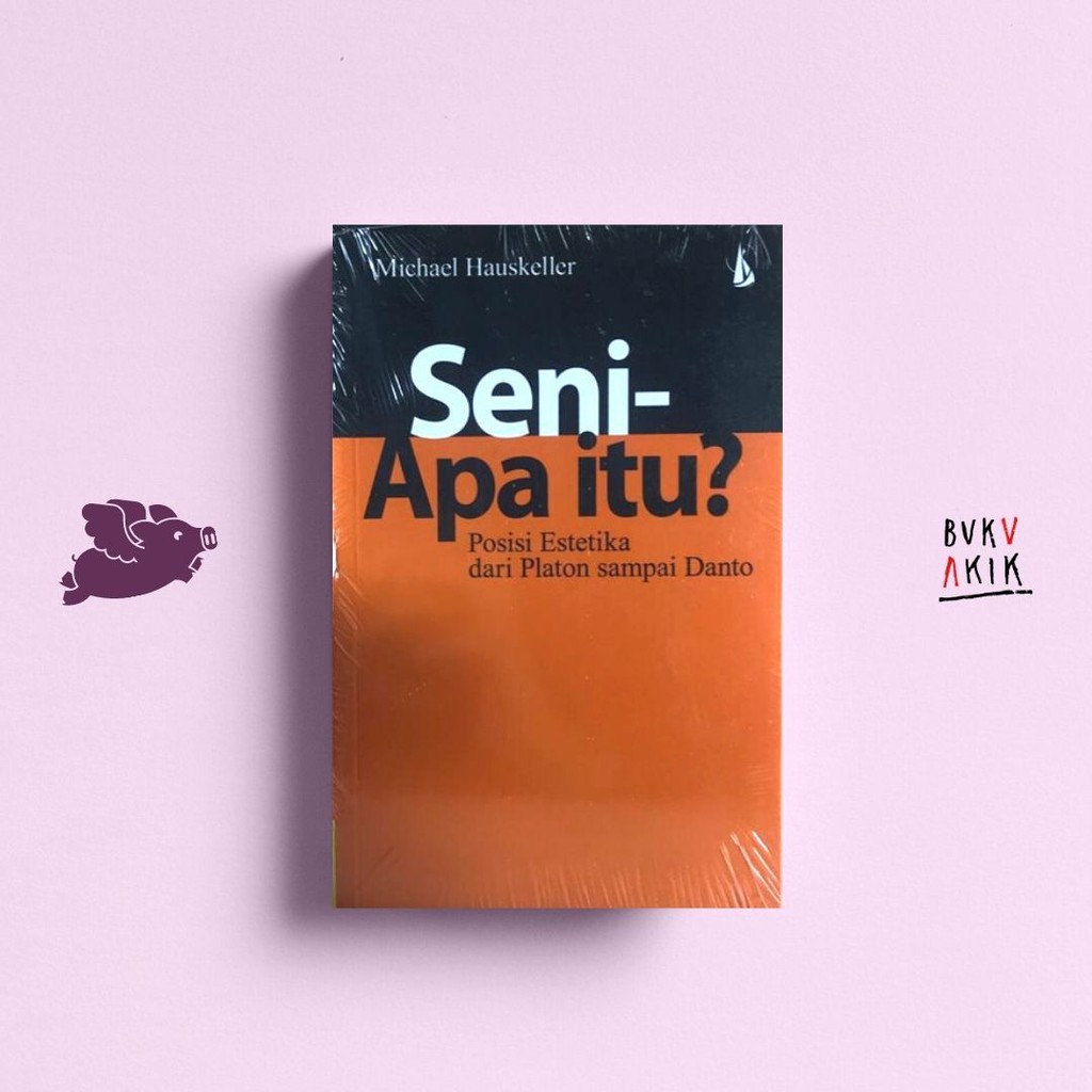 Seni - Apa itu?; Posisi Estetika dari Plato sampai Danto - Michael H