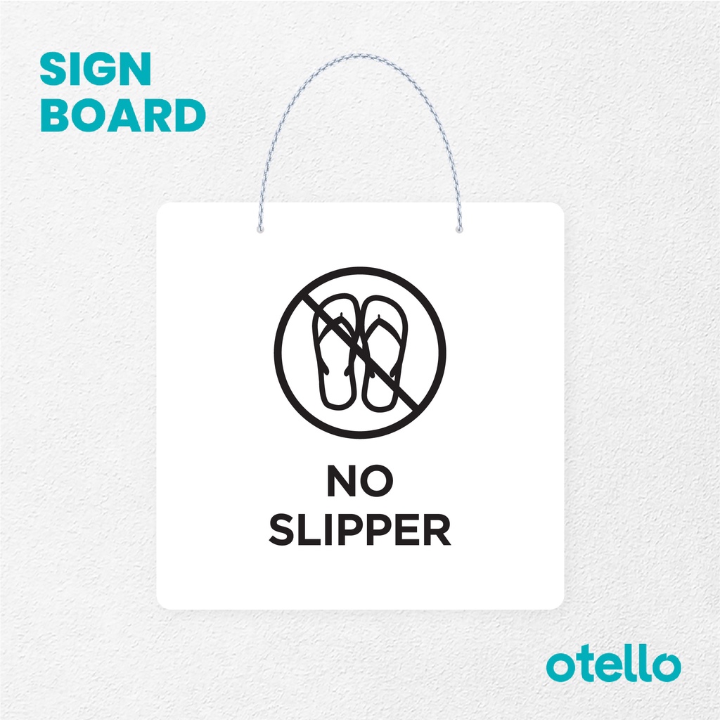 Otello Signage No Slipper Signage Board Acrylic Papan Gantung Label Akrilik Rantai Petunjuk Toko Modern Minimalist Kafe Restoran Kantor Gedung Cafe