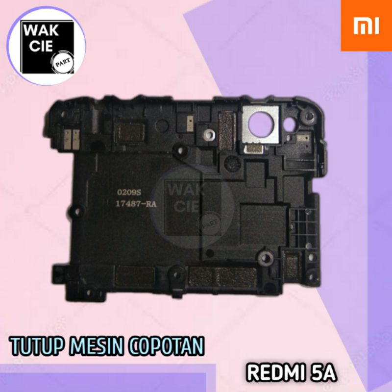 TUTUP MESIN REDMI 5A COPOTAN