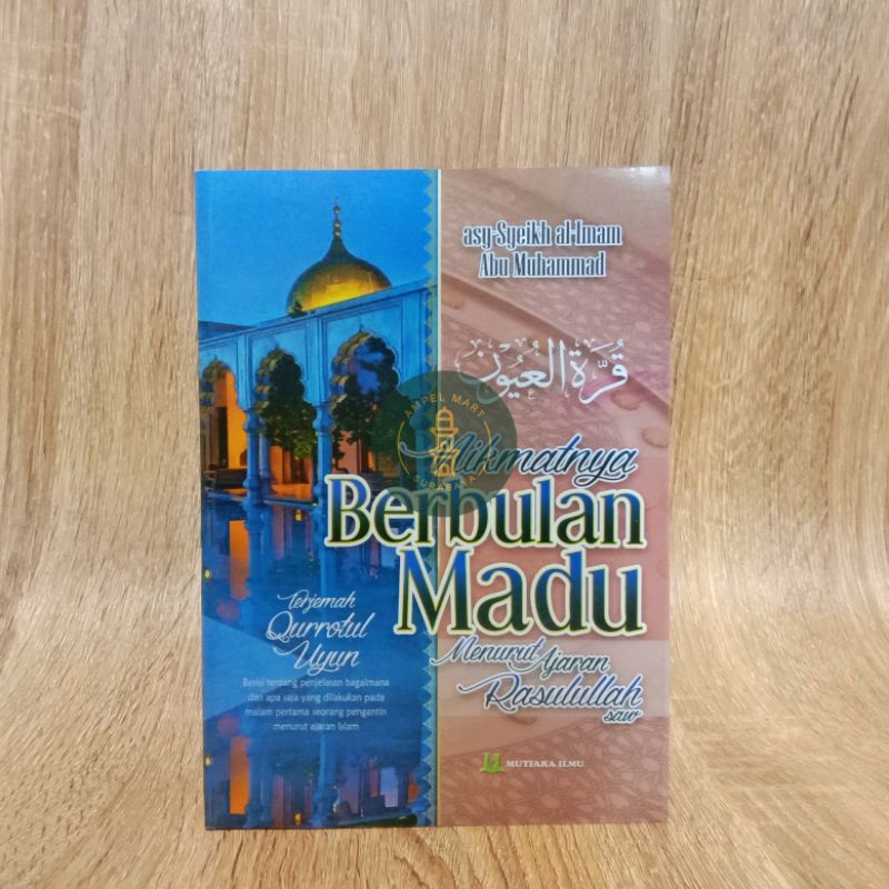 Nikmatnya Berbulan Madu Menurut Ajaran RASULULLAH SAW Terjemah Qurrotul Uyun - Mutiara Ilmu Publisher