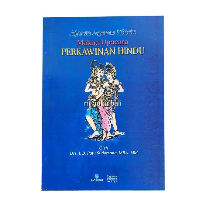 hanya disini] Ajaran Agama Hindu Makna Upacara Perkawinan Hindu