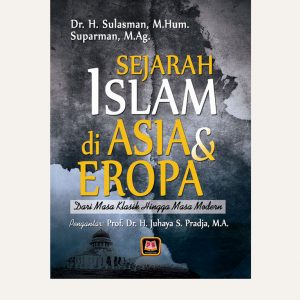 SEJARAH ISLAM DI ASIA DAN EROPA DARI MASA KLASIK HINGGA MASA MODERN