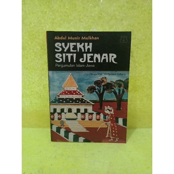 Syekh Siti Jenar Pergumulan Islam - Jawa by Abdul Munir Mulkhan