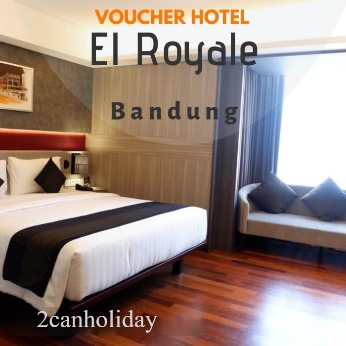 Voucher Hotel EL ROYALE BANDUNG