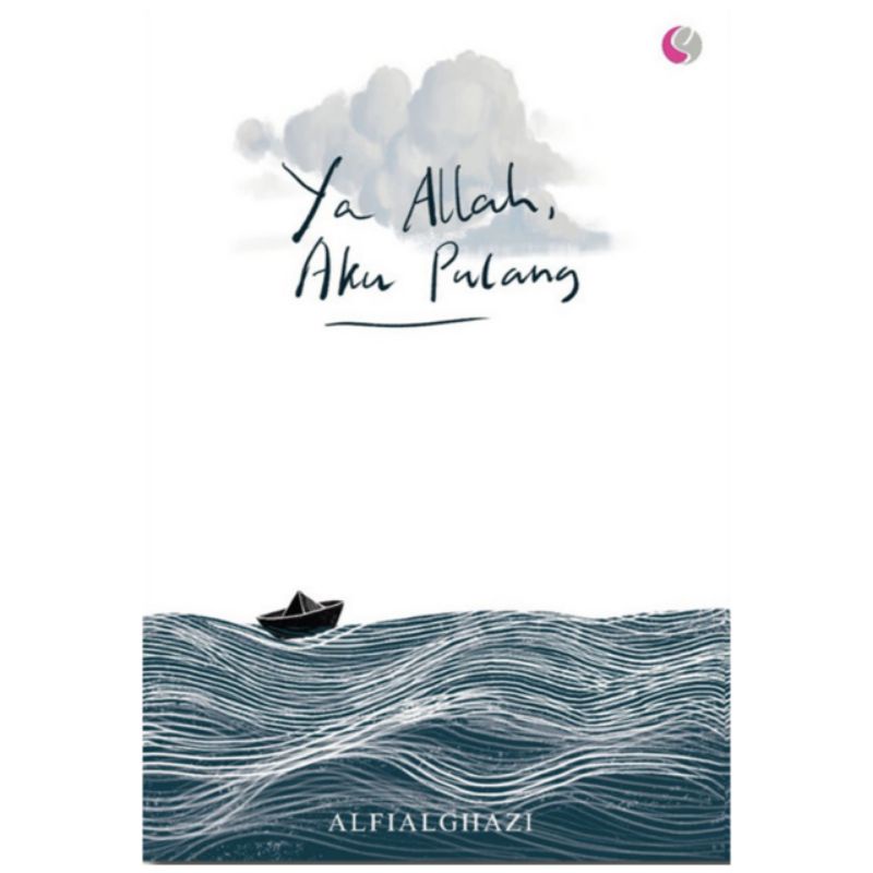 YA ALLAH AKU PULANG - ALFIALGHAZI