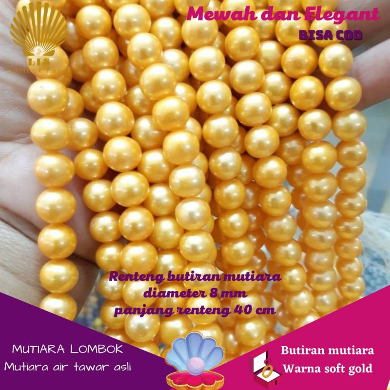 RENTENG BUTIRAN MUTIARA TAWAR ASLI LOMBOK WARNA SOFT GOLD