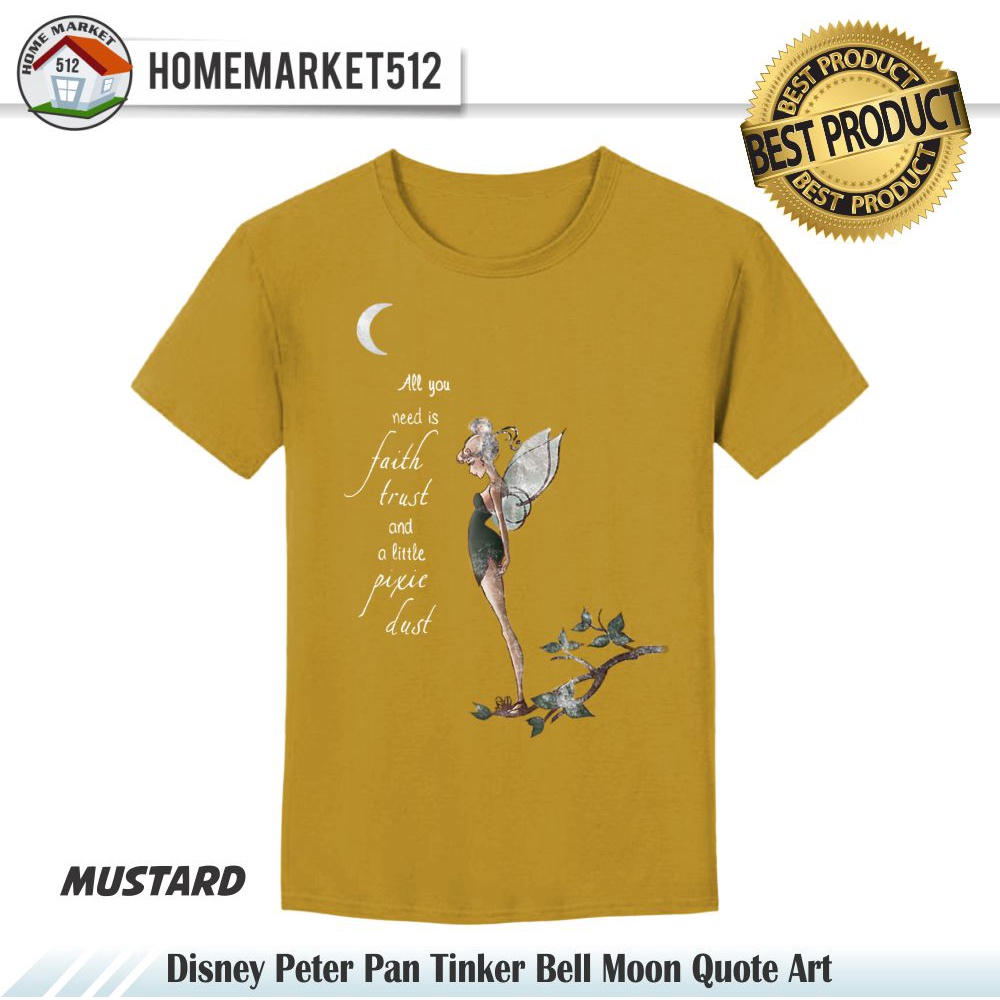 Kaos Wanita Pitter Pan Tinker Bell Moon Quote Art Kaos Wanita Dewasa Premium Sablon Anti Rontok!!!! | HOMEMARKET512-MUSTARD