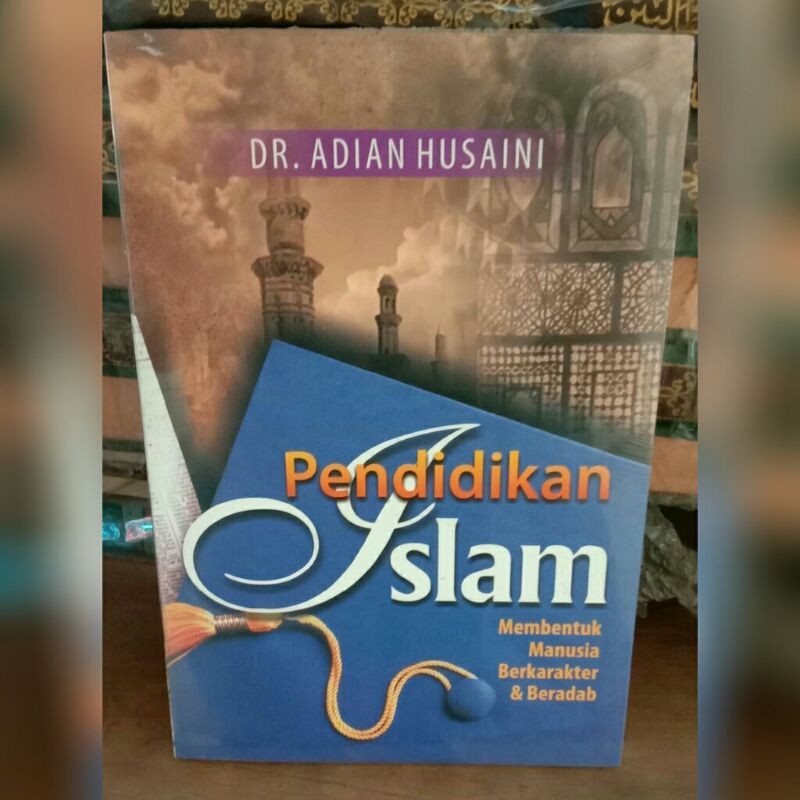 Pendidikan Islam (Membentuk Manusia Berkarakter & Beradab)
