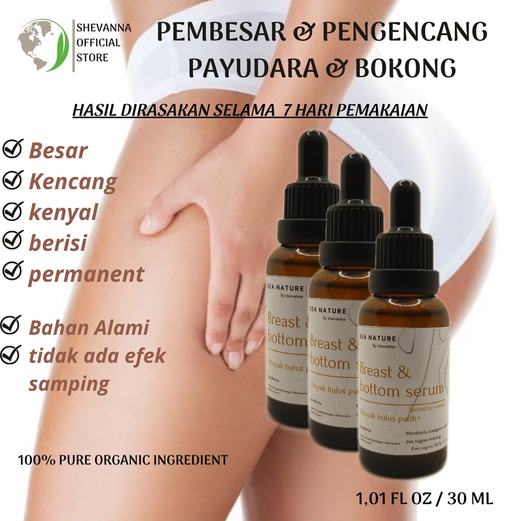 Pembesar Payudara dan Bokong Alami Cepat dan Ampuh Shevana Breast &amp; Bottom Serum 30ml