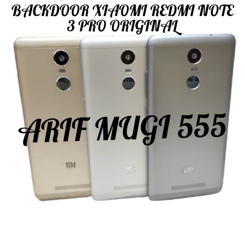 BACKDOOR BACKCOVER KESING TUTUP BELAKANG XIAOMI REDMI NOTE 3 PRO ORIGINAL