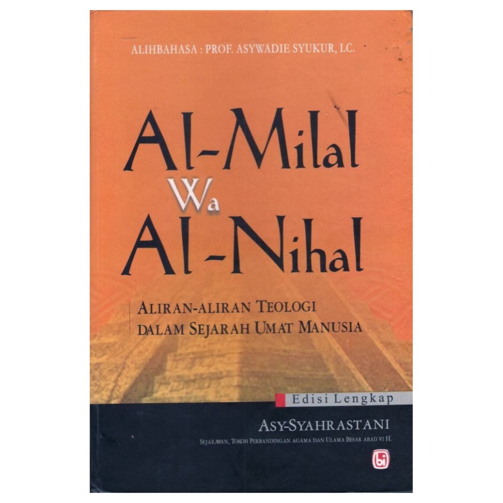 Terjemah Al - Milal Wa Nihal : Aliran Aliran Teologi dalam Sejarah Umat Manusia Edisi Lengkap  - Asy-Syahrastani - NR