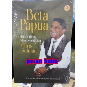 

FLASH SALE!!! BUKU BETA PAPUA KISAH HIDUP DAN PENGABDIAN CHRIS SOHILAIT TERBARU