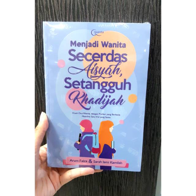 BUKU MENJADI WANITA SECERDAS AISYAH SETANGGUH KHADIJAH