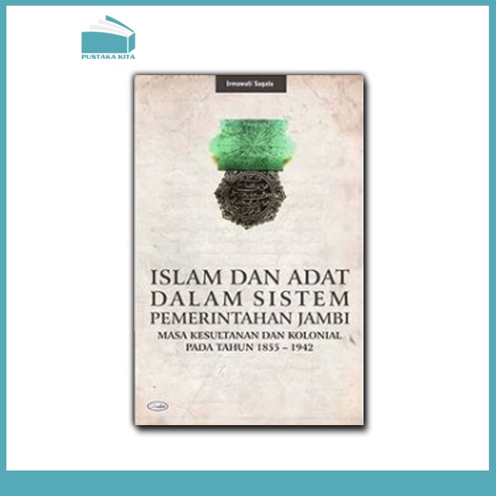 Jual Islam Dan Adat Dalam Sistem Pemerintahan Jambi Masa Kesultanan Dan ...