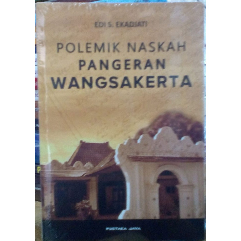 Polemik Naskah Pangeran Wangsakerta - Edi S Ekadjat i