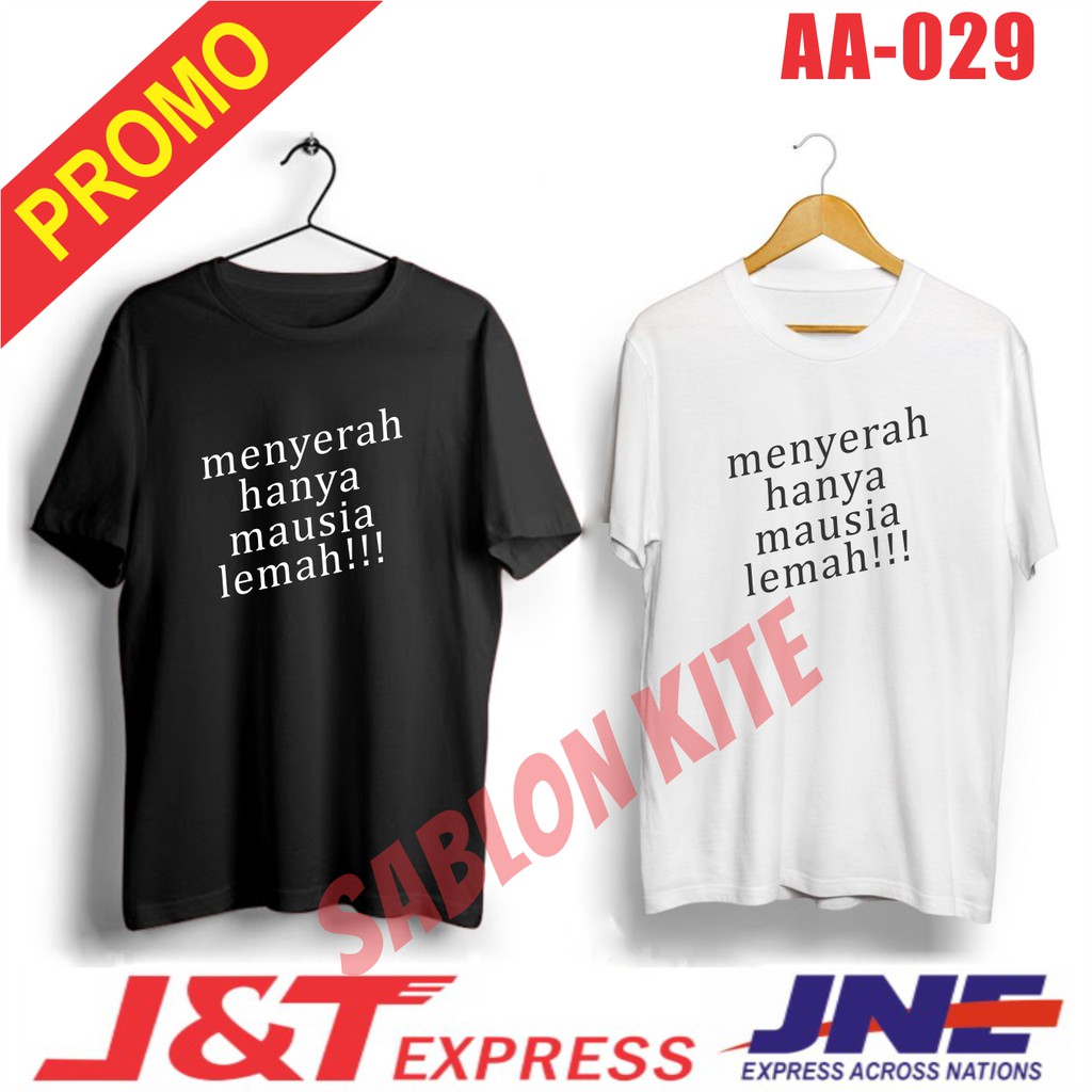 MURAH!!! KAOS MENYERAH HANYA MANUSIA LEMAH/AA029/BAHAN KATUN COMBED30s