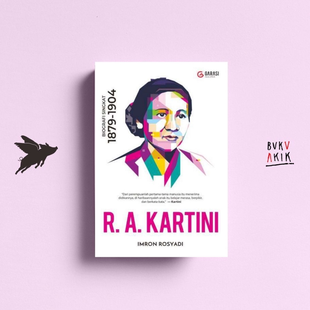 R.A. KARTINI: Biografi Singkat 1879-1904 - Imron Rosyadi