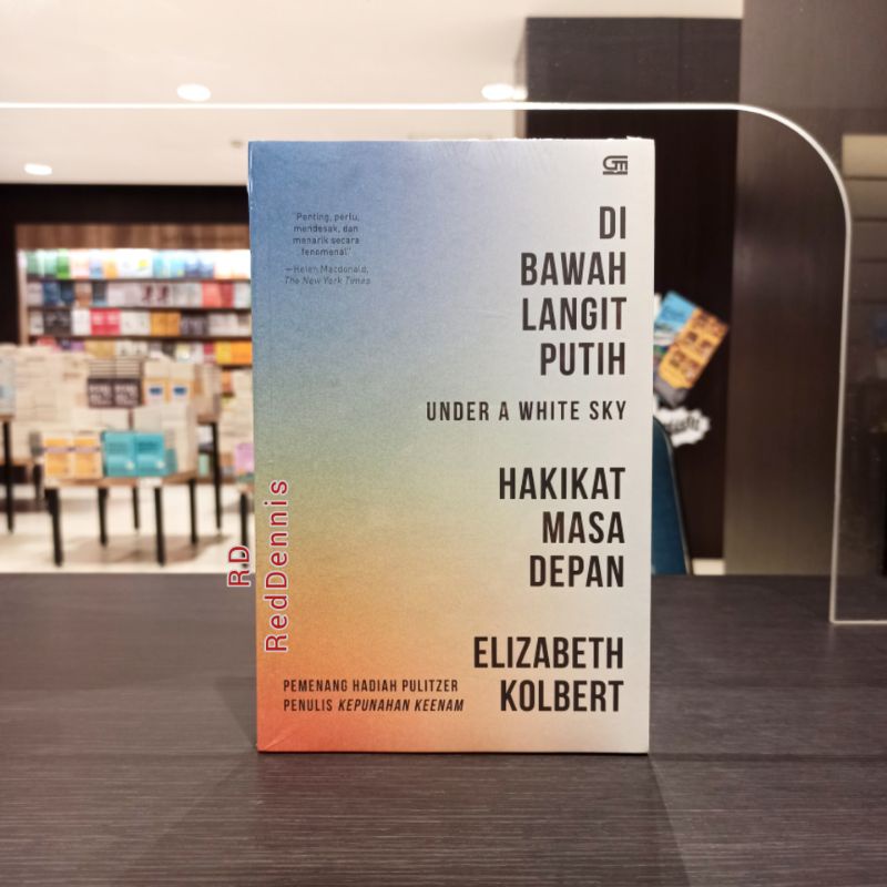 Di bawah Langit Putih: Under a White Sky - ELIZABETH KOLBERT