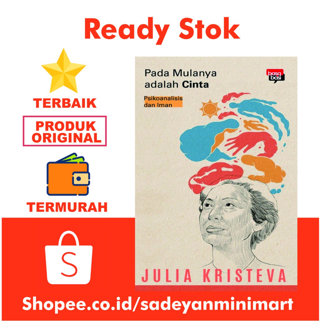 Jual Pada Mulanya Adalah Cinta; Psikoanalisis Dan Iman - Julia Kristeva ...