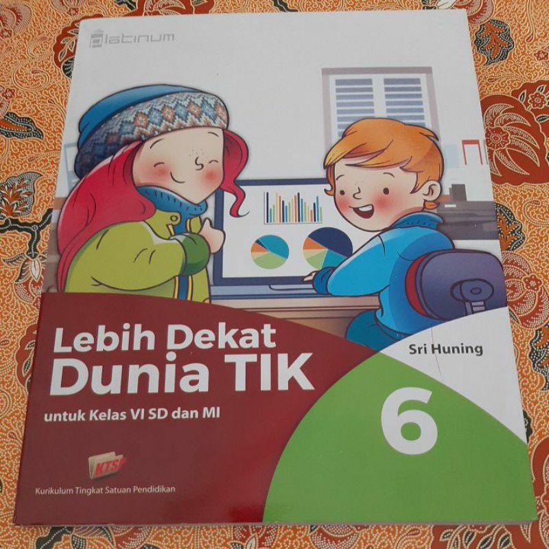 Lebih Dekat Dunia TIK Kelas 6