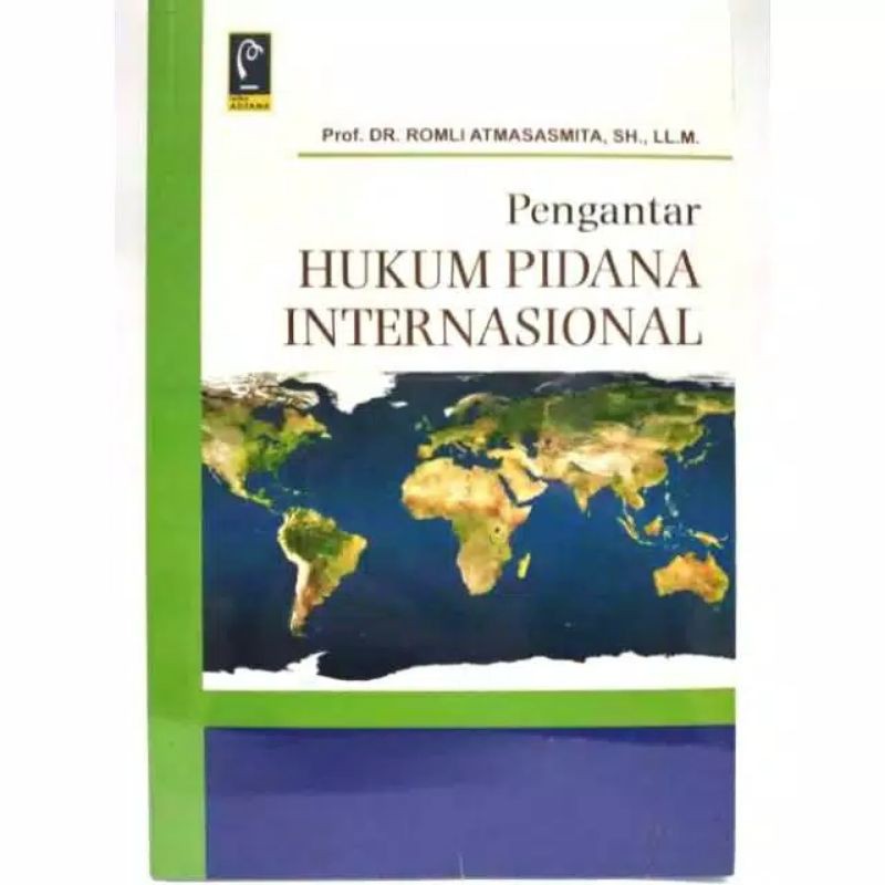 

BUKU PENGANTAR HUKUM PIDANA INTERNASIONAL ROMLI ATMASASMITA
