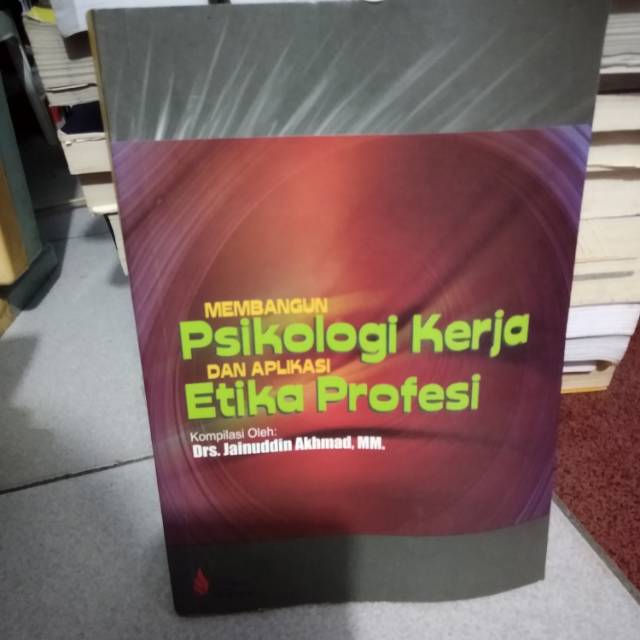 

Buku original - membangun psikologi kerja dan aplikasi profesi kerja oleh jainunddin akhmad