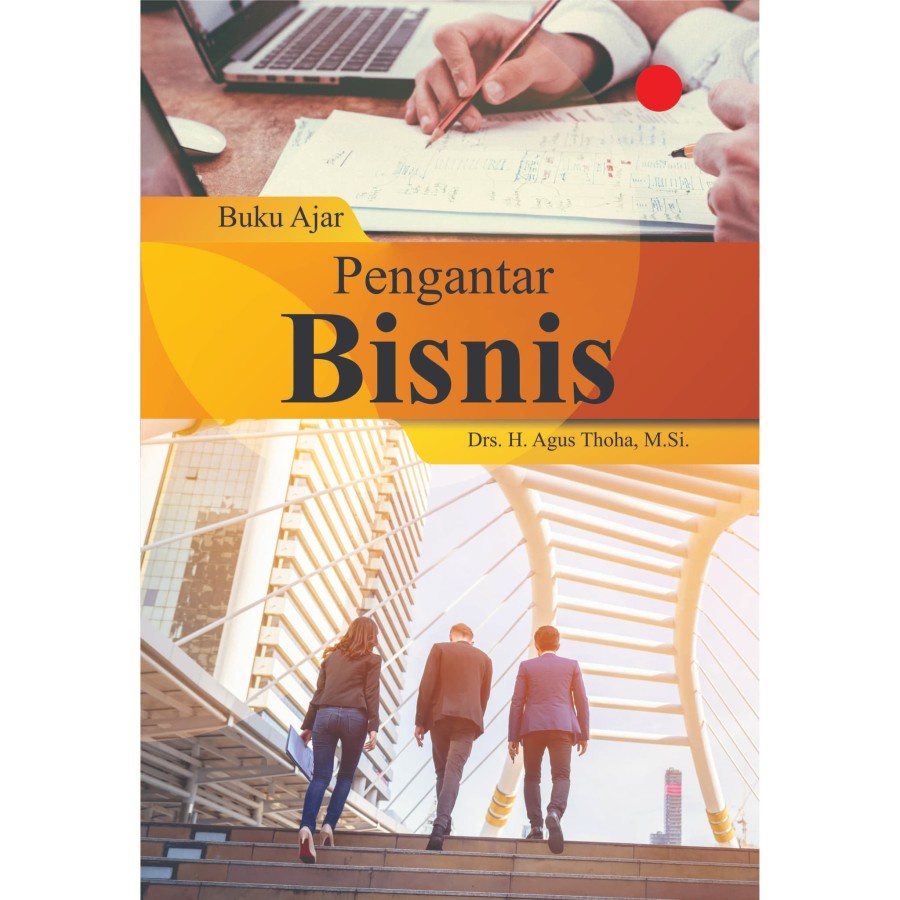 NEW - Buku Ajar Pengantar Bisnis Penulis: Drs. H. Agus Thoha, M.Si. - Orignal