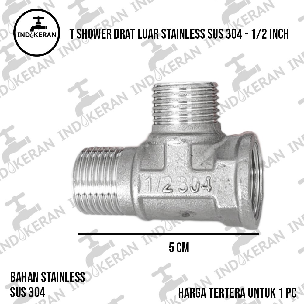 INDOKERAN - T Shower Drat Luar Stainless SUS 304 - 1/2 Inch - High Quality