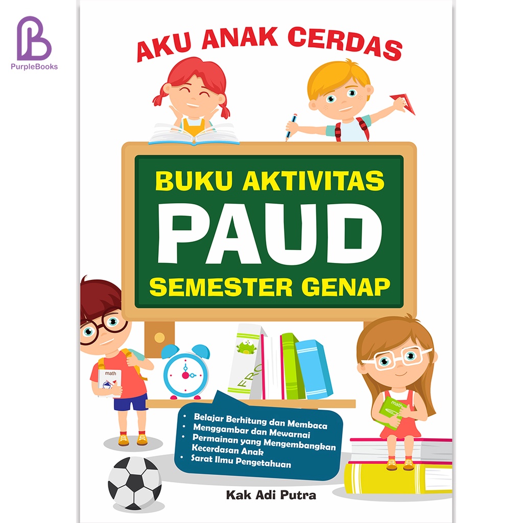 BUKU ANAK : BUKU AKTIVITAS ANAK PAUD SEMESTER GENAP : BUKU PAUD / Buku Edukasi Anak