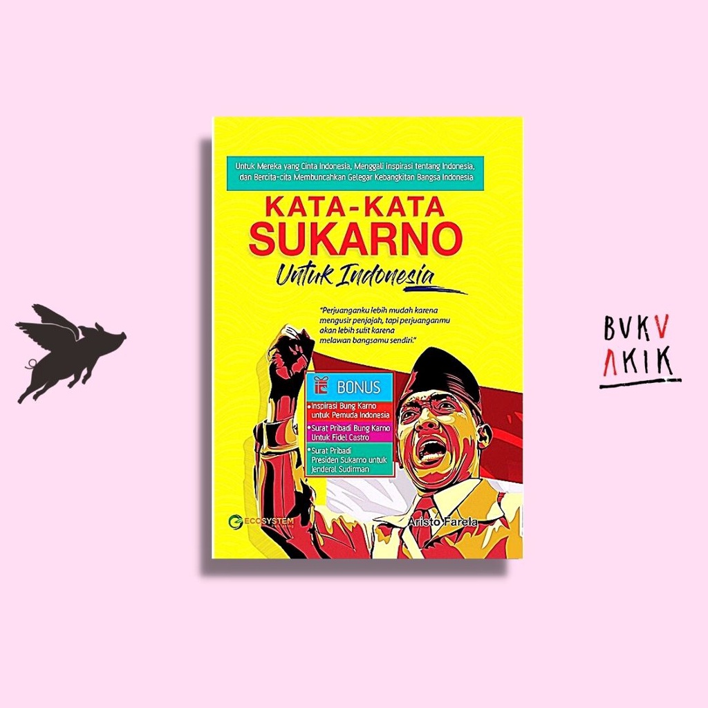 Kata Kata Sukarno untuk Indonesia - Aristo Farela