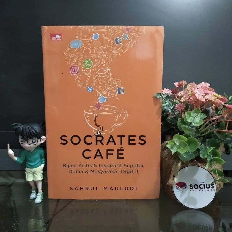 SOCRATES CAFE (Bijak, Kritis & Inspiratif Seputar Dunia & Masyarakat Digital)