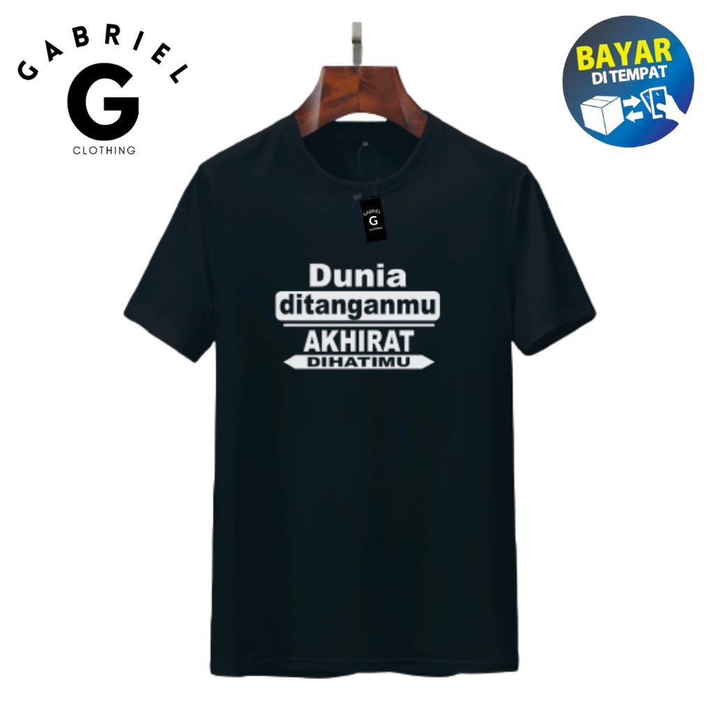 Kaos Muslim DUNIA Di Tangan AKHIRAT Di Hati, Bahan Katun Combed 30s 277