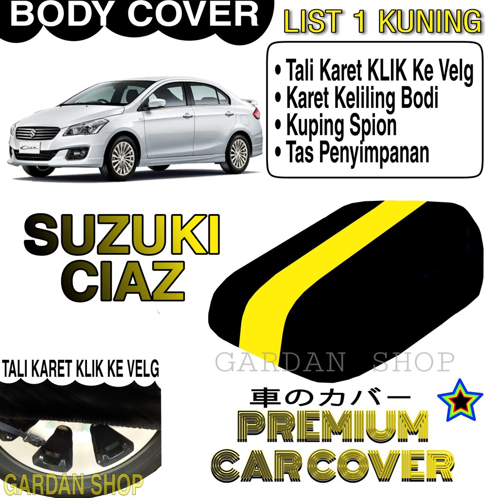 Body Cover SUZUKI CIAZ List KUNING Penutup Pelindung Bodi Mobil Suzuki Ciaz PREMIUM Yellow