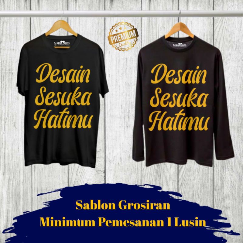 Kaos Sablon Custom Grosiran | Sablon Plastisol Hot Press | Kaos Branded Original