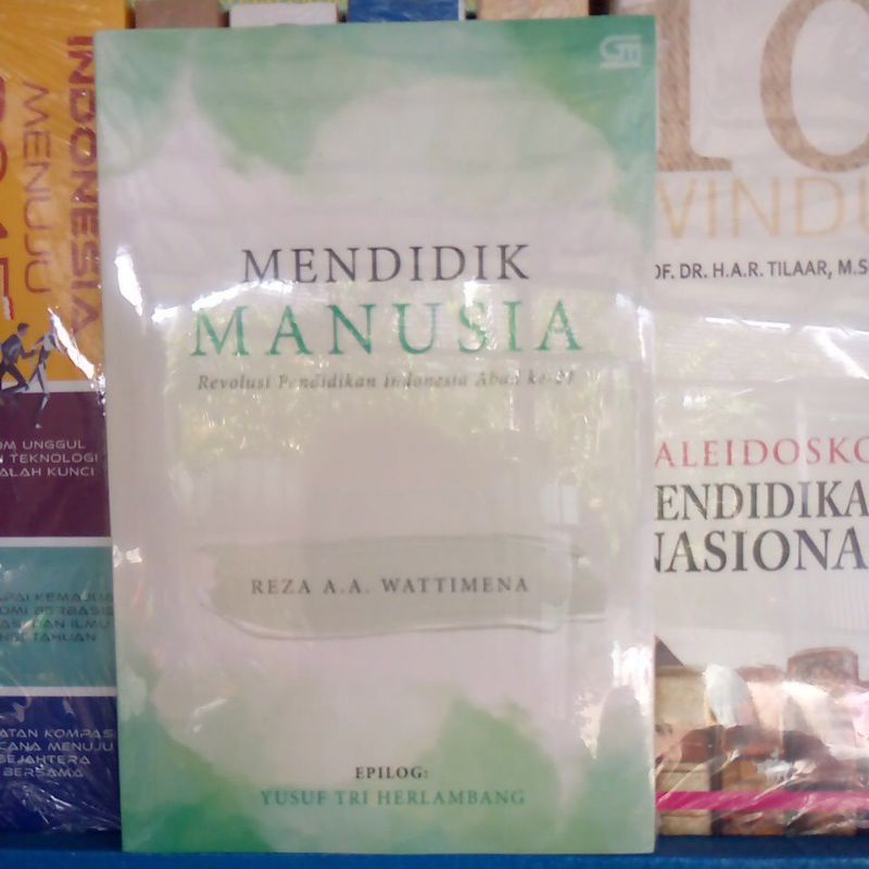Mendidik Manusia Revolusi Pendidikan Indonesia Abad ke-21