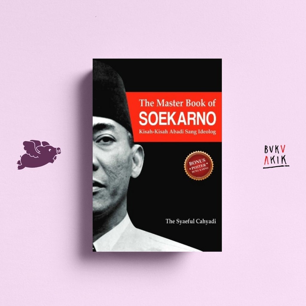 THE MASTER BOOK OF SOEKARNO -The Syaeful Cahyadi