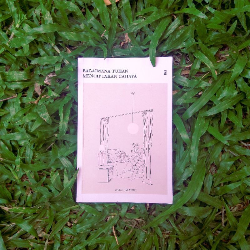 Bagaimana Tuhan Menciptakan Cahaya - Raka Ibrahim (Preloved)