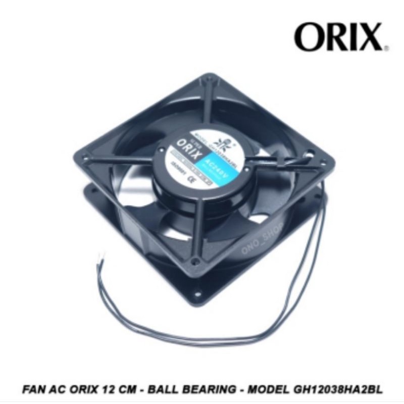 Fan AC Orix 12 CM - Ball Bearing - Model GH12038HA2BL