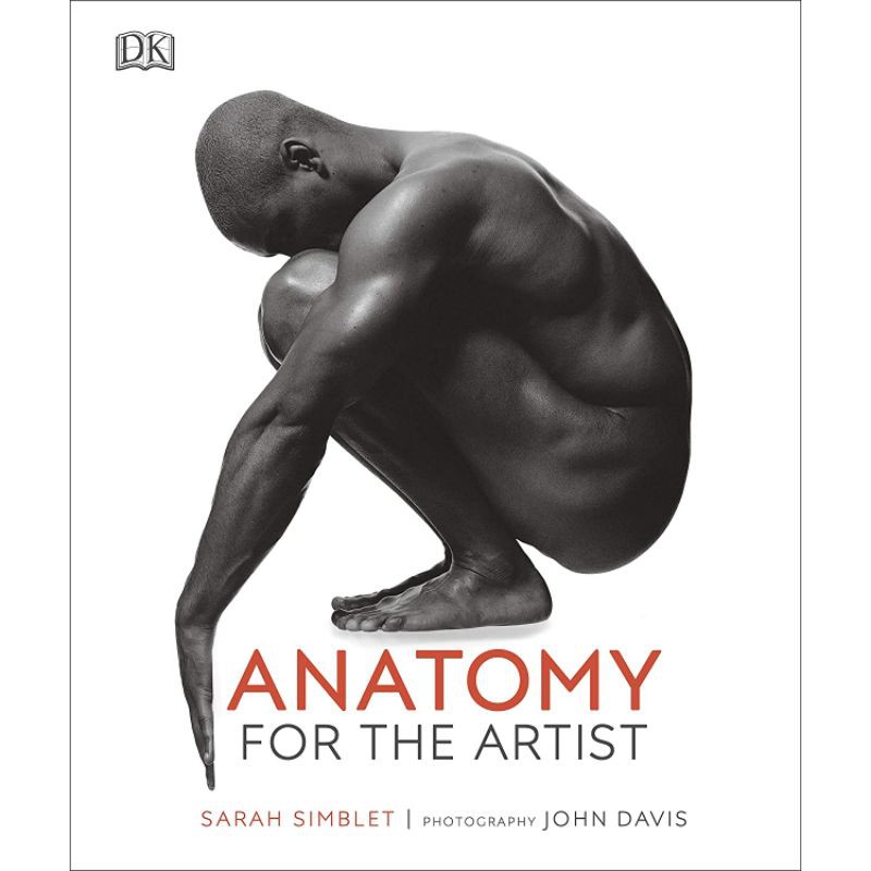 Anatomy for the Artist - Sarah Simblet (DK Series)