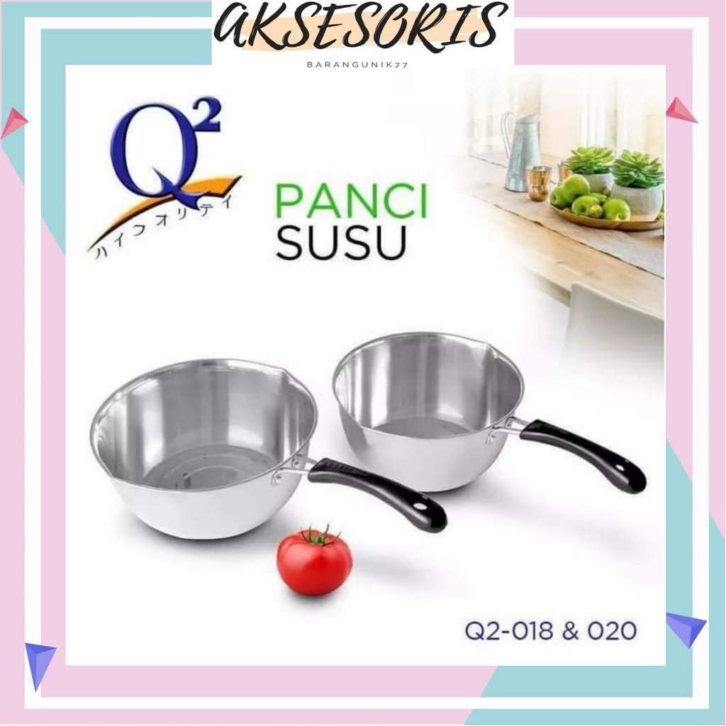 PANCI SUSU / PANCI MIE / PANCI KUAH / PANCI SAUS / SAUCE PAN 18CM DAN 20CM SATINLESS STEEL / PANCI SUSU Q2-018 18CM / PANCI SUSU Q2-020 20CM