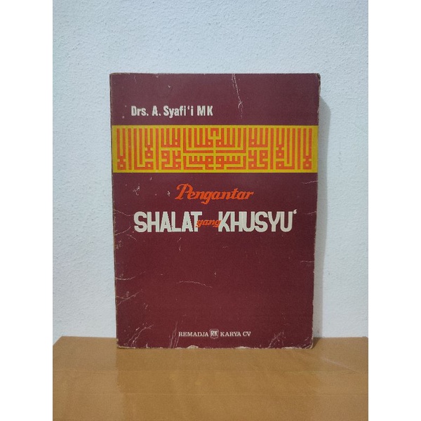 Buku pengantar shalat yang khusyu oleh drs. a. syafi'i mk