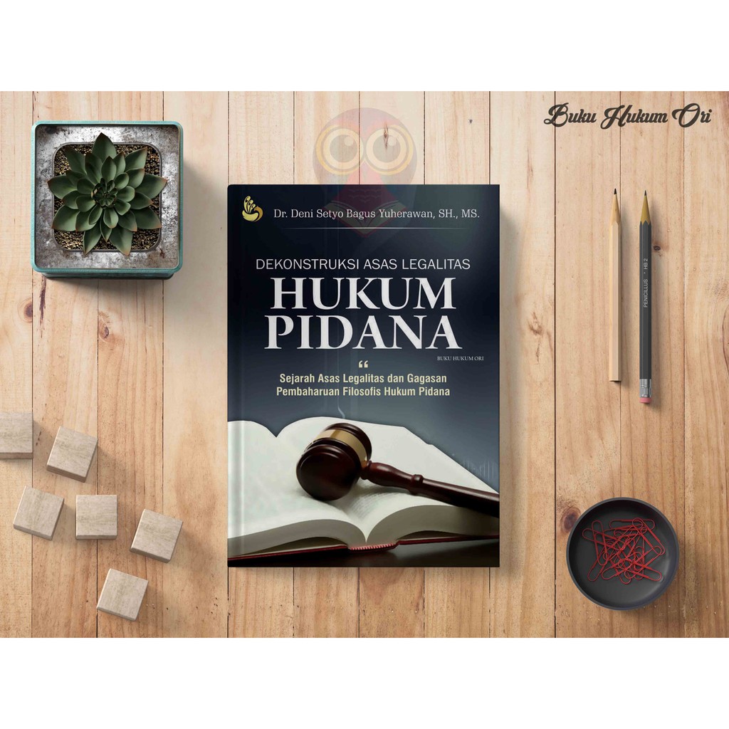 Jual BUKU HUKUM PIDANA - Buku Dekonstruksi Asas Legalitas Hukum Pidana ...