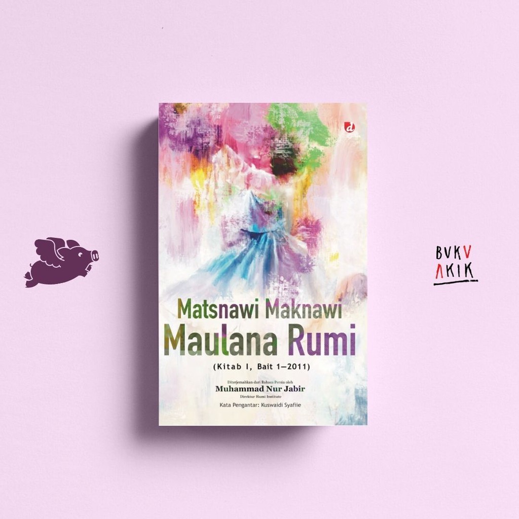 Matsnawi Maknawi Maulana Rumi ( Kitab I, Bait 1-2011)