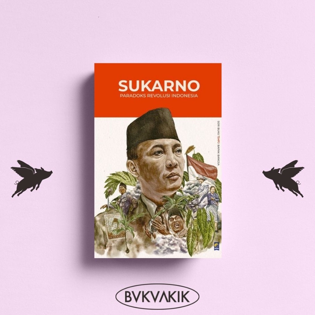 Sukarno: Paradoks Revolusi Indonesia - Seri Tempo