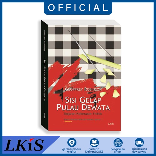 Buku Sisi Gelap Pulau Dewata ; Sejarah Kekerasan Politik - Geoffrey Robinson LKiS