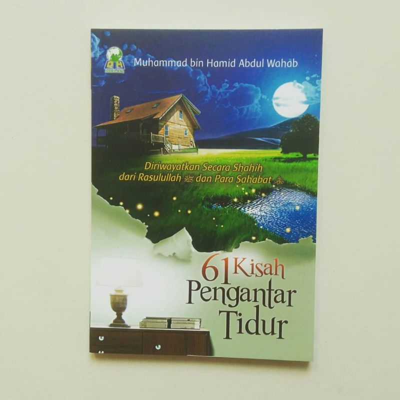 61 Kisah Pengantar Tidur; Diriwayatkan Secara Shahih dari Rasulullah dan para Sahabat