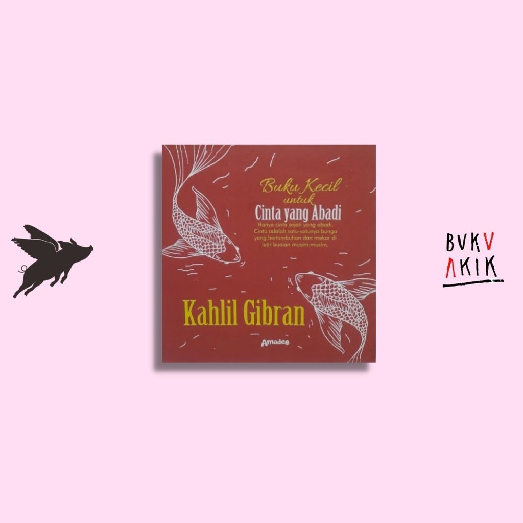 Buku Kecil untuk Cinta yang Abadi - Kahlil Gibran