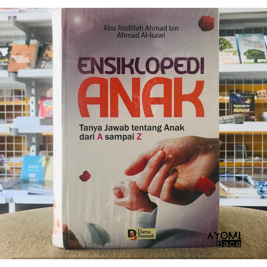 Ensiklopedia Anak Tanya Jawab Tentang Anak Dari A sampai Z - Darus Sunnah