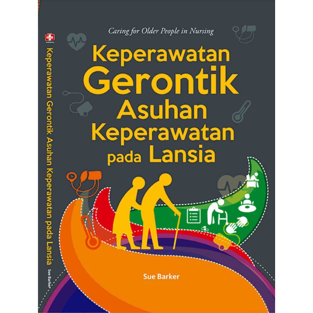 BUKU ORI...Keperawatan Gerontik Asuhan Keperawatan Pada Lansia..